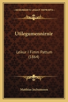 Utilegumennirnir: Leikur I Fimm Pattum (1864) 116804622X Book Cover