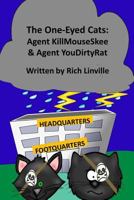 The One-Eyed Cats - Agent KillMouseSkee and Agent YouDirtyRat 1728628571 Book Cover