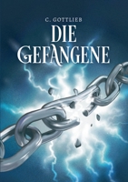 Die Gefangene (German Edition) 3751949542 Book Cover