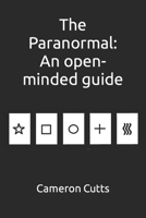 The Paranormal: An open-minded guide B095HN8V2Q Book Cover
