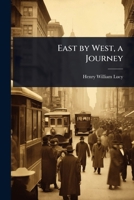 East by West, a Journey 1023735148 Book Cover