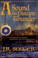 A Sound like Distant Thunder: A Steampunk Raj Novel 1954786433 Book Cover
