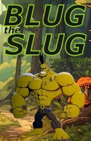 Blug the Slug B0CJBFPJL3 Book Cover