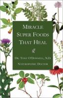 Miracle Super Foods That Heal B002CC7F7U Book Cover