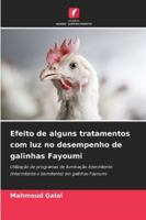 Efeito de alguns tratamentos com luz no desempenho de galinhas Fayoumi 6209396518 Book Cover