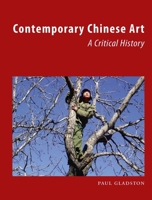 Contemporary Chinese Art: A Critical History 1780232691 Book Cover