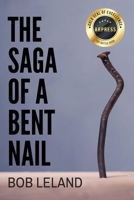 The Saga of a Bent Nail: Being Conformed to the Image of Christ B0CWBLWFXR Book Cover