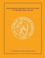 The Surgeon General's Call to Action to Prevent Skin Cancer 1502903857 Book Cover
