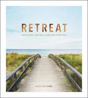 Retreat: Sanctuary and Self-Care for Every Day 1787836444 Book Cover