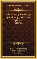 Johan Ludvig Runeberg's Lyrical Songs, Idylls and Epigrams, Part 9786 1104186586 Book Cover