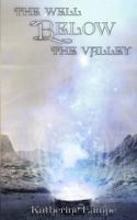 The Well Below the Valley 1533659133 Book Cover