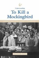Understanding Great Literature - Understanding To Kill a Mockingbird (Understanding Great Literature) 1560068604 Book Cover