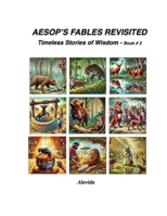 Aesop's Fables Revisited: Timeless Stories of Wisdom - Book 2 1959602411 Book Cover