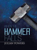 When the Hammer Falls 1496980700 Book Cover