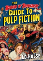 The Blood 'N' Thunder Guide to Pulp Fiction 1726443469 Book Cover