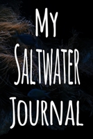 My Saltwater Journal: The perfect gift for the fish keeper in your life - 119 page lined journal! 1699639299 Book Cover