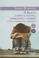 13 Relatos contra el bullying, ciberbullying y mobbing e ideas concretas para combatirlos (No al bullying) B0CCCN5XGM Book Cover