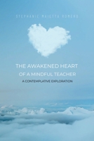 The Awakened Heart of a Mindful Teacher B0H533LGL8 Book Cover