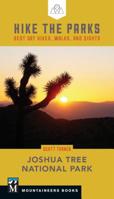 Hike the Parks: Joshua Tree National Park: Best Day Hikes, Walks, and Sights 1680512528 Book Cover