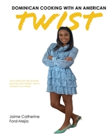 Dominican Cooking With An American Twist 1087895057 Book Cover