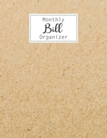 Monthly Bill Organizer: Bill Payment Checklist and Bill Payments Tracker Organizer Planner Log Book Money Debt Keeper Family Budgeting Financial ... Notebook Simple Accouting Ledger Workbook 1674176538 Book Cover