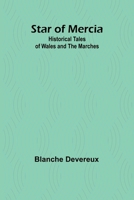 Star of Mercia: Historical Tales of Wales and the Marches 9362090716 Book Cover