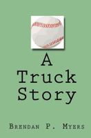 A Truck Story 1448602874 Book Cover