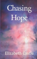 Chasing Hope 1967731012 Book Cover
