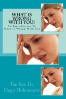 What is Wrong With You?: An Introduction To What Is Wrong With You 1517269938 Book Cover