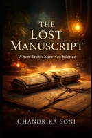 The Lost Manuscript: When Truth Survives Silence B0GM8CQNSW Book Cover