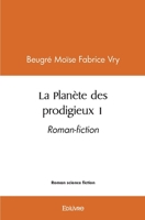 La Planète des prodigieux 1 (French Edition) 2414578629 Book Cover