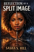 REFLECTION OF A SPLIT IMAGE B0H6LVW455 Book Cover