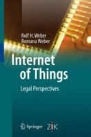 Internet of Things: Legal Perspectives 3642117090 Book Cover