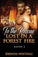 To The Rescue: Lost In A Forest Fire Book 2 197774172X Book Cover