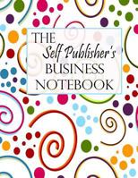 The Self Publisher's Business Notebook - Swirls 154672334X Book Cover