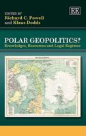 Polar Geopolitics?: Knowledges, Resources and Legal Regimes 1781009406 Book Cover