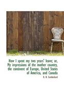 How I Spent My Two Years' Leave 101441976X Book Cover