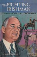 The Fighting Irishman: The Story of Wild Bill Donovan B000N76R70 Book Cover