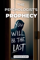 The Psychologist’s Prophecy: Some secrets are buried deep in the mind. Others refuse to stay hidden. B0DZ1ZVHVF Book Cover