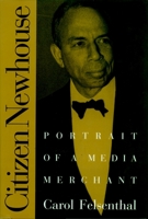 Citizen Newhouse: Portrait Of A Media Merchant 1888363878 Book Cover