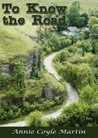 To Know the Road 1907728082 Book Cover
