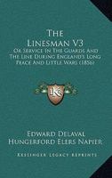 The Linesman V3: Or Service In The Guards And The Line During England's Long Peace And Little Wars 112089851X Book Cover