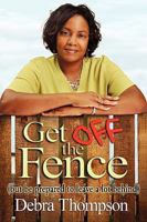 Get Off the Fence 1450042236 Book Cover