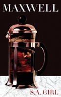 Maxwell: A Story About a Girl Who Falls in Love with a Coffee Machine B08W2QH5RR Book Cover