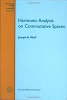 Harmonic Analysis on Commutative Spaces (Mathematical Surveys and Monographs) 0821842897 Book Cover