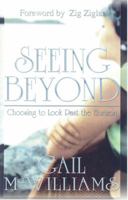 Seeing Beyond: Choosing to Look Past the Horizon 1933285532 Book Cover