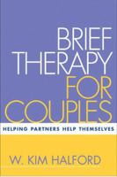Brief Therapy for Couples: Helping Partners Help Themselves 1572309717 Book Cover