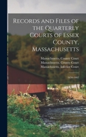 Records and Files of the Quarterly Courts of Essex County, Massachusetts: 1656-1662 1016815018 Book Cover