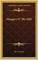 Margery O' The Mill 0548292426 Book Cover