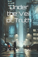 Under the Veil of Truth: Illustrated Edition B0FD82LZ4T Book Cover
